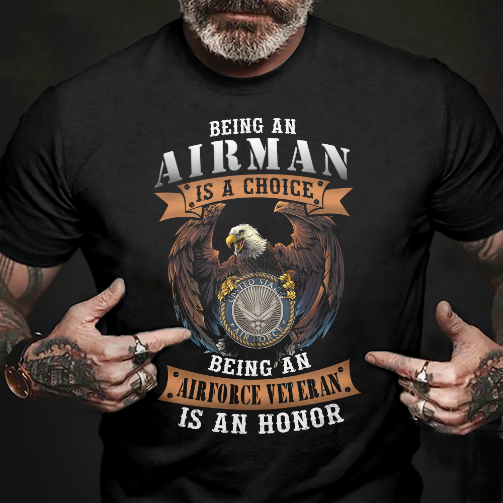 Being An Air Force Veteran Is An Honor Air Force Veteran Classic T-Shirt