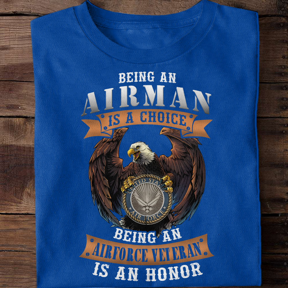 Being An Air Force Veteran Is An Honor Air Force Veteran Classic T-Shirt