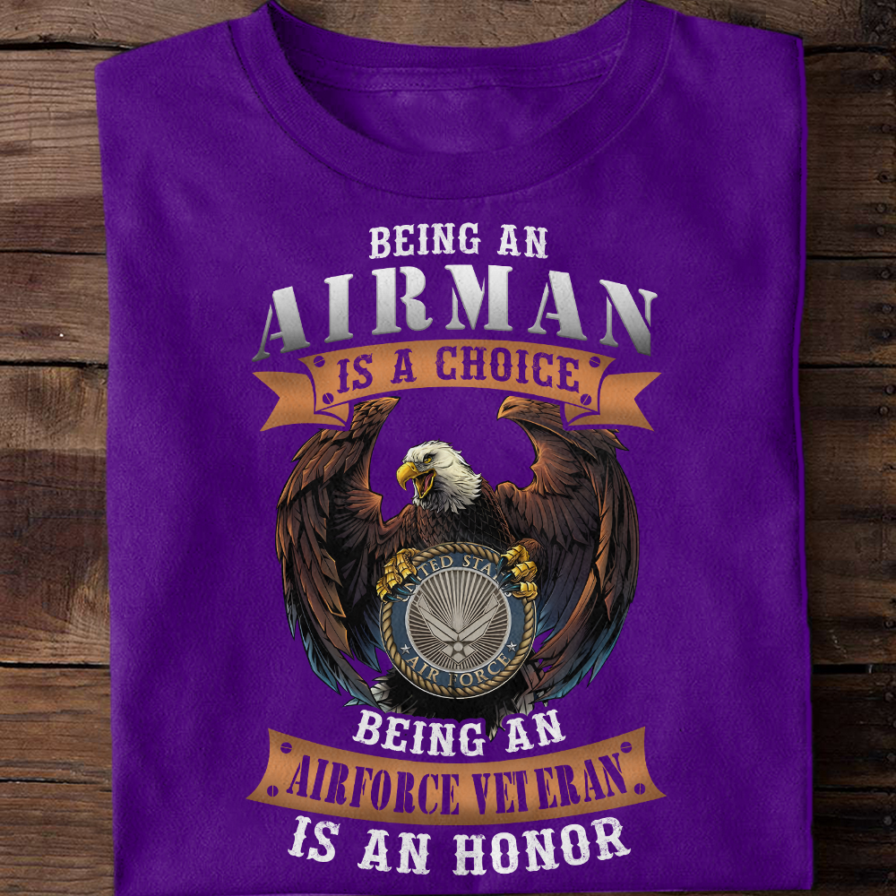 Being An Air Force Veteran Is An Honor Air Force Veteran Classic T-Shirt