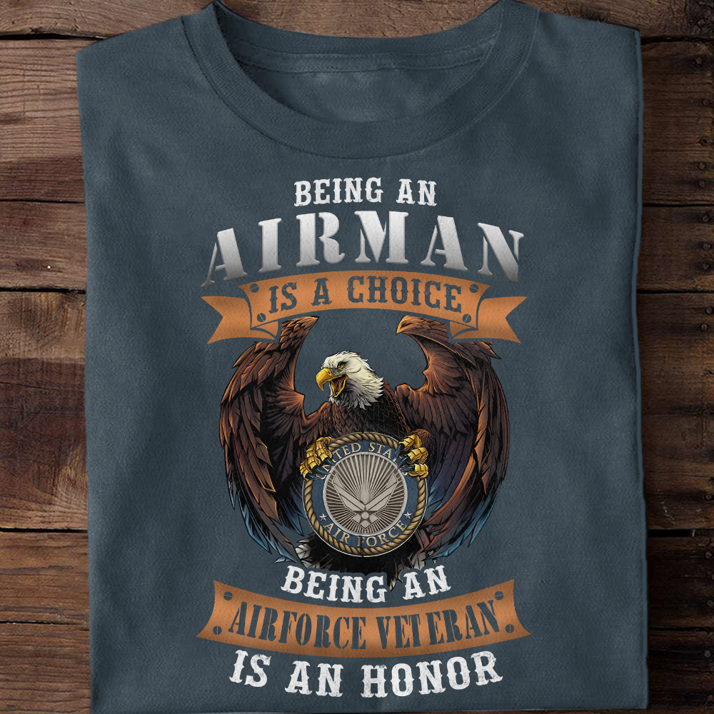 Being An Air Force Veteran Is An Honor Air Force Veteran Classic T-Shirt