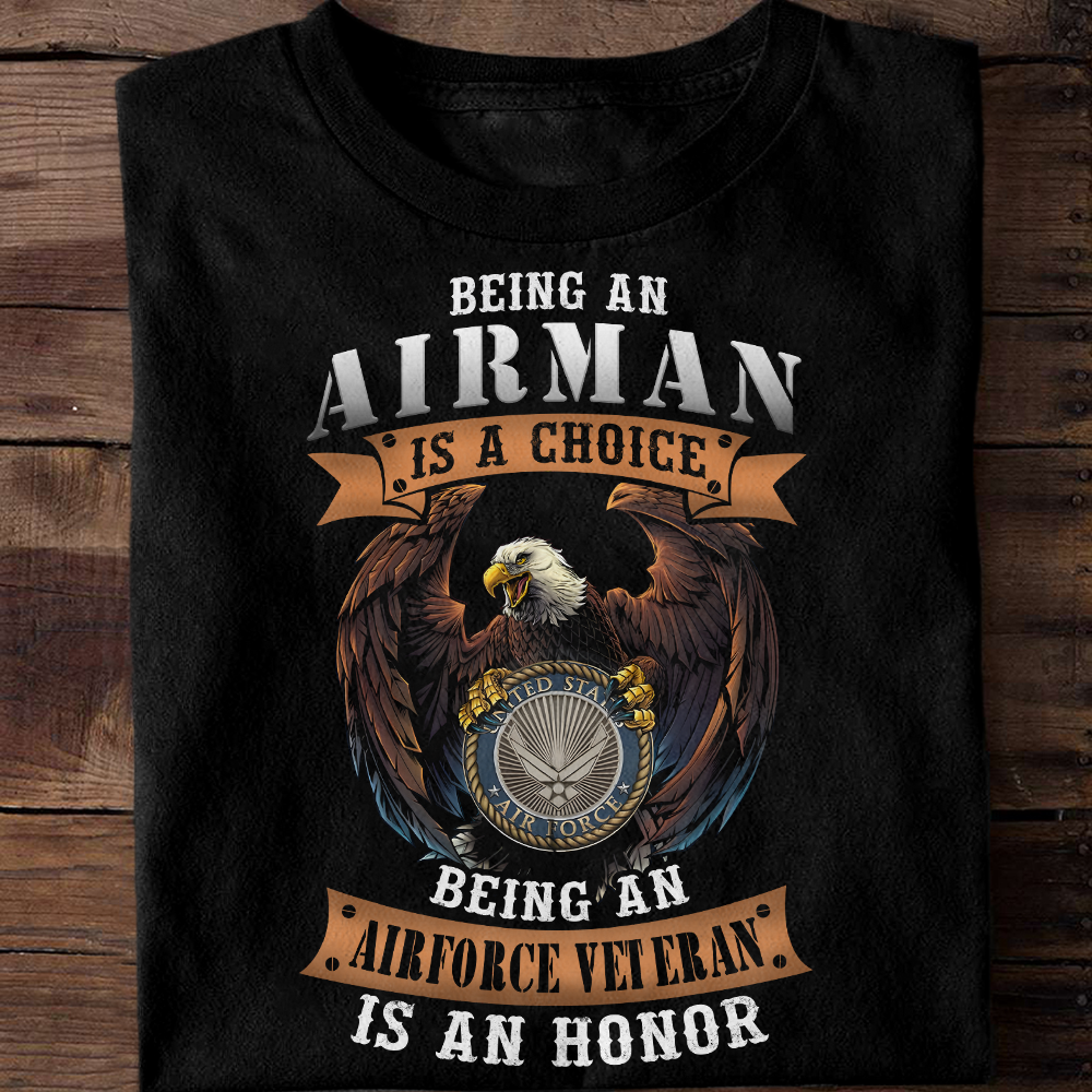 Being An Air Force Veteran Is An Honor Air Force Veteran Classic T-Shirt