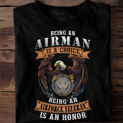 Being An Air Force Veteran Is An Honor Air Force Veteran Classic T-Shirt