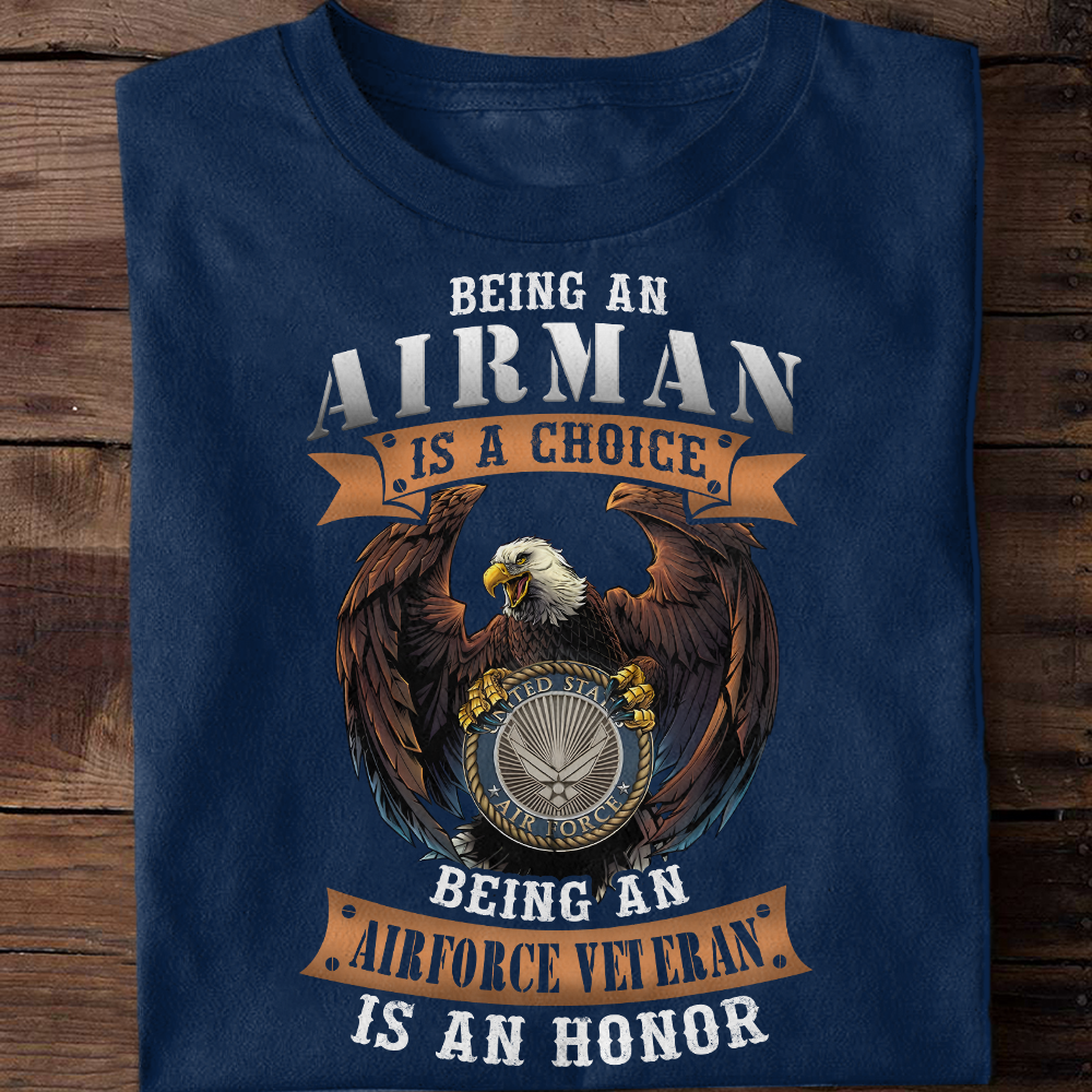 Being An Air Force Veteran Is An Honor Air Force Veteran Classic T-Shirt