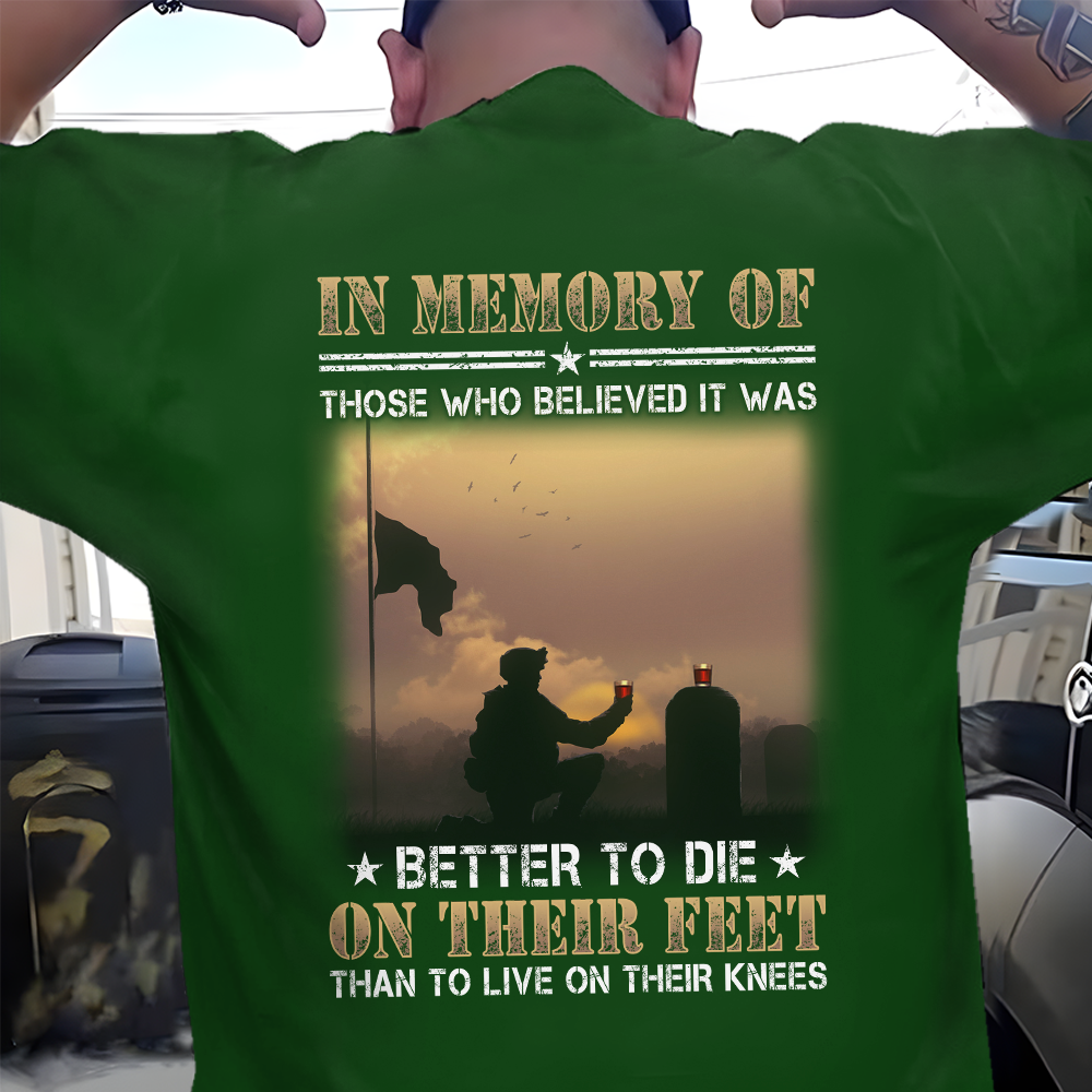 Veteran In Memory Of Those Who Believed It Was Better To Die On Their Feet Classic T-Shirt