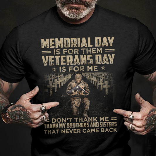 Memorial Day Is For Them Veterans Day Is For Me Classic T-Shirt