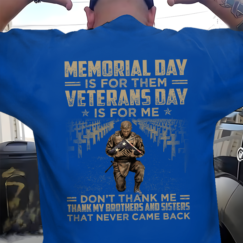 Memorial Day Is For Them Veterans Day Is For Me Classic T-Shirt