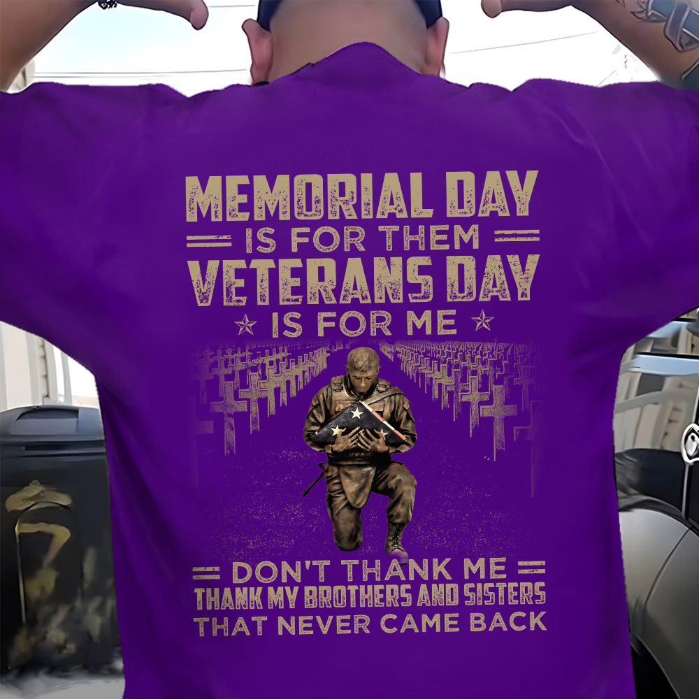 Memorial Day Is For Them Veterans Day Is For Me Classic T-Shirt