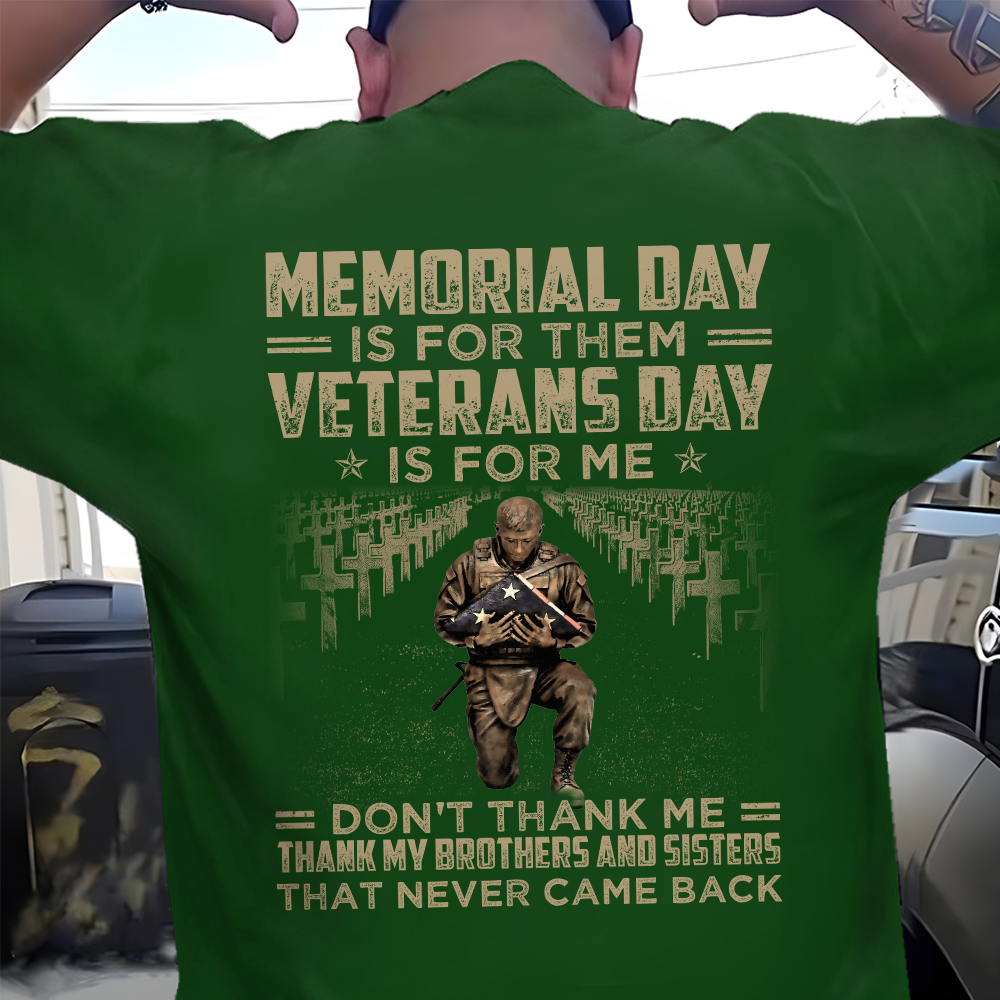 Memorial Day Is For Them Veterans Day Is For Me Classic T-Shirt