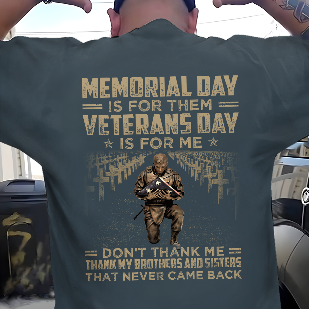 Memorial Day Is For Them Veterans Day Is For Me Classic T-Shirt