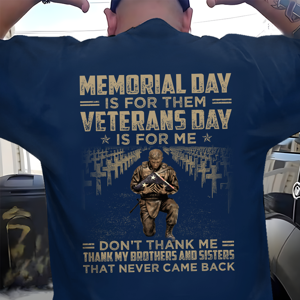 Memorial Day Is For Them Veterans Day Is For Me Classic T-Shirt