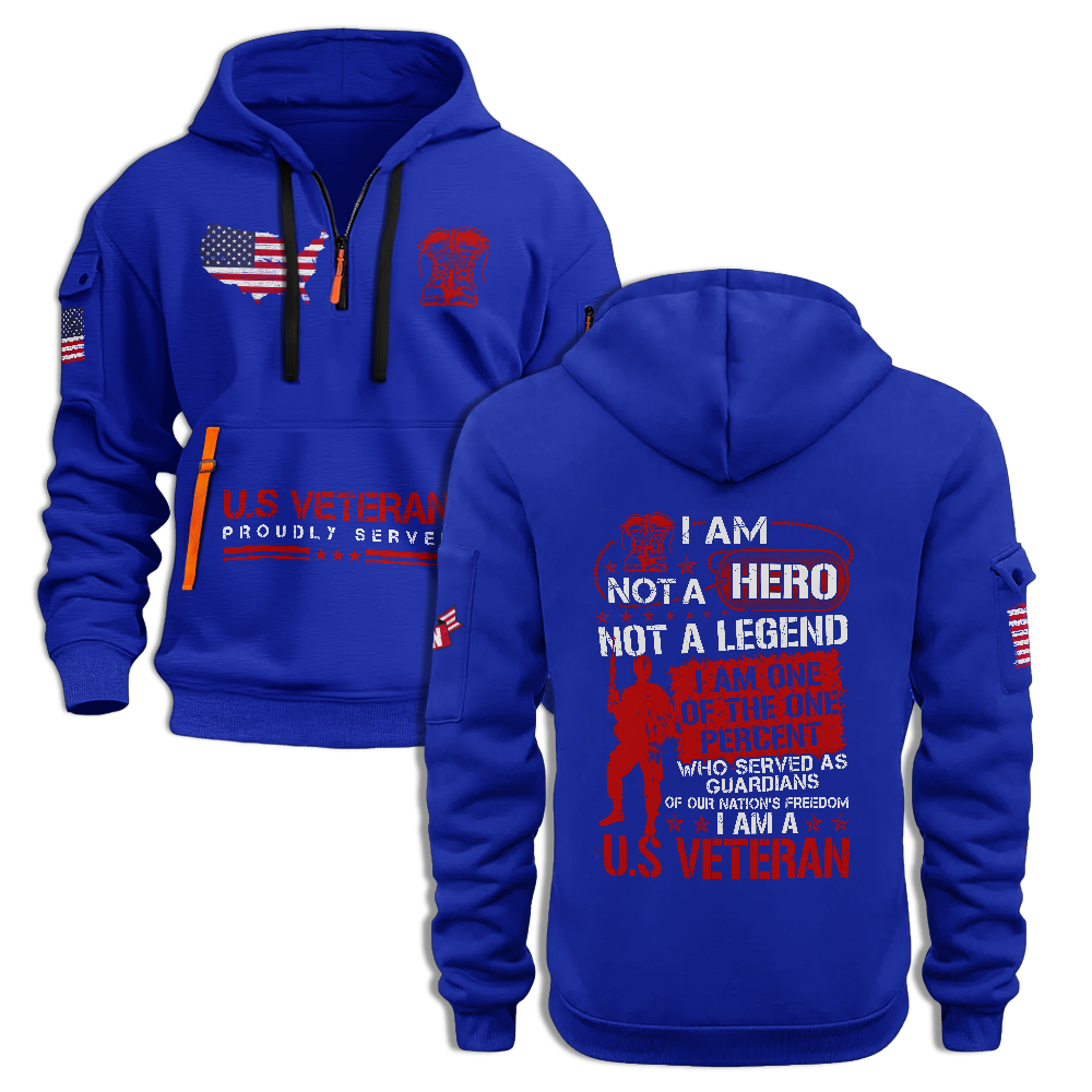 I Am Not A Hero Not A Legend I Am A U.S Veteran Quarter Zip Hoodie