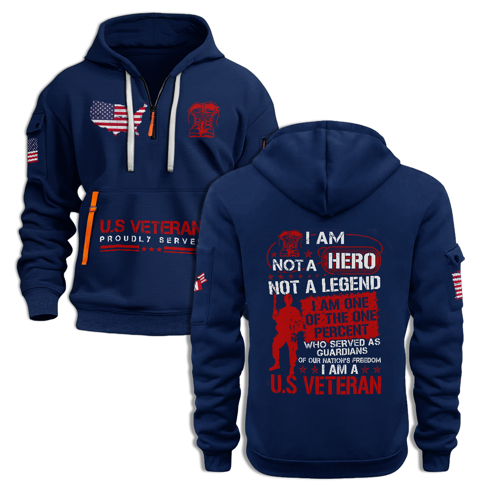 I Am Not A Hero Not A Legend I Am A U.S Veteran Quarter Zip Hoodie