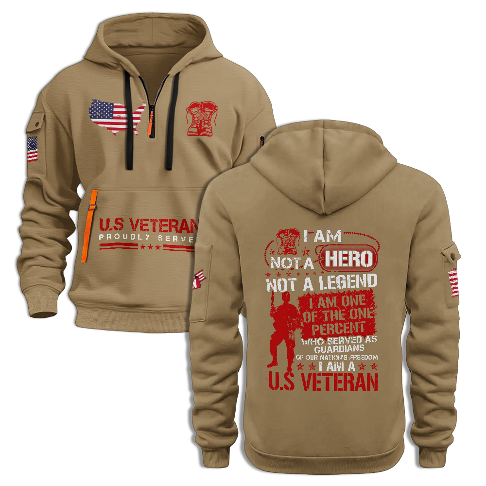 I Am Not A Hero Not A Legend I Am A U.S Veteran Quarter Zip Hoodie