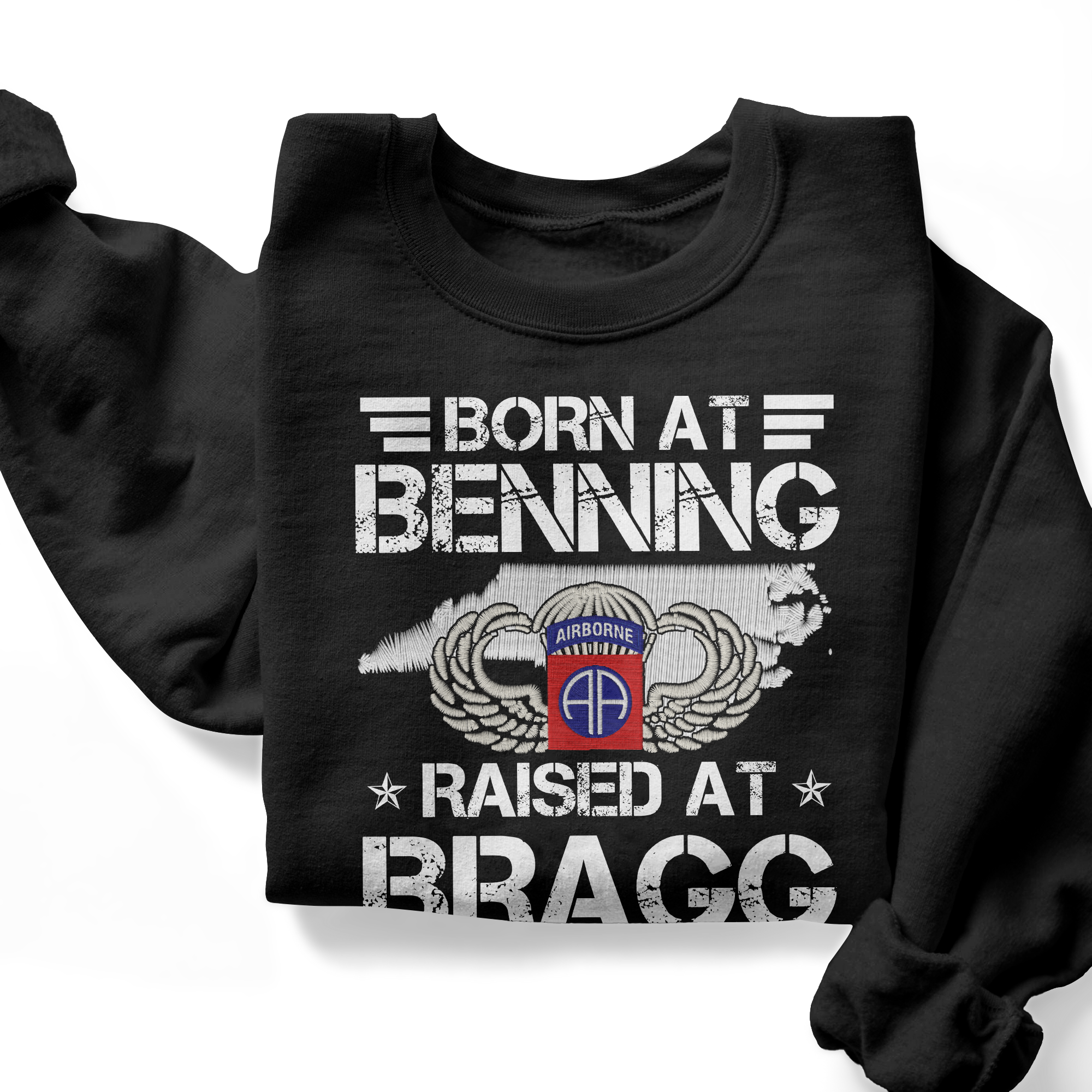 Born At Benning Raised At Bragg Direct to Embroidery Sweatshirt