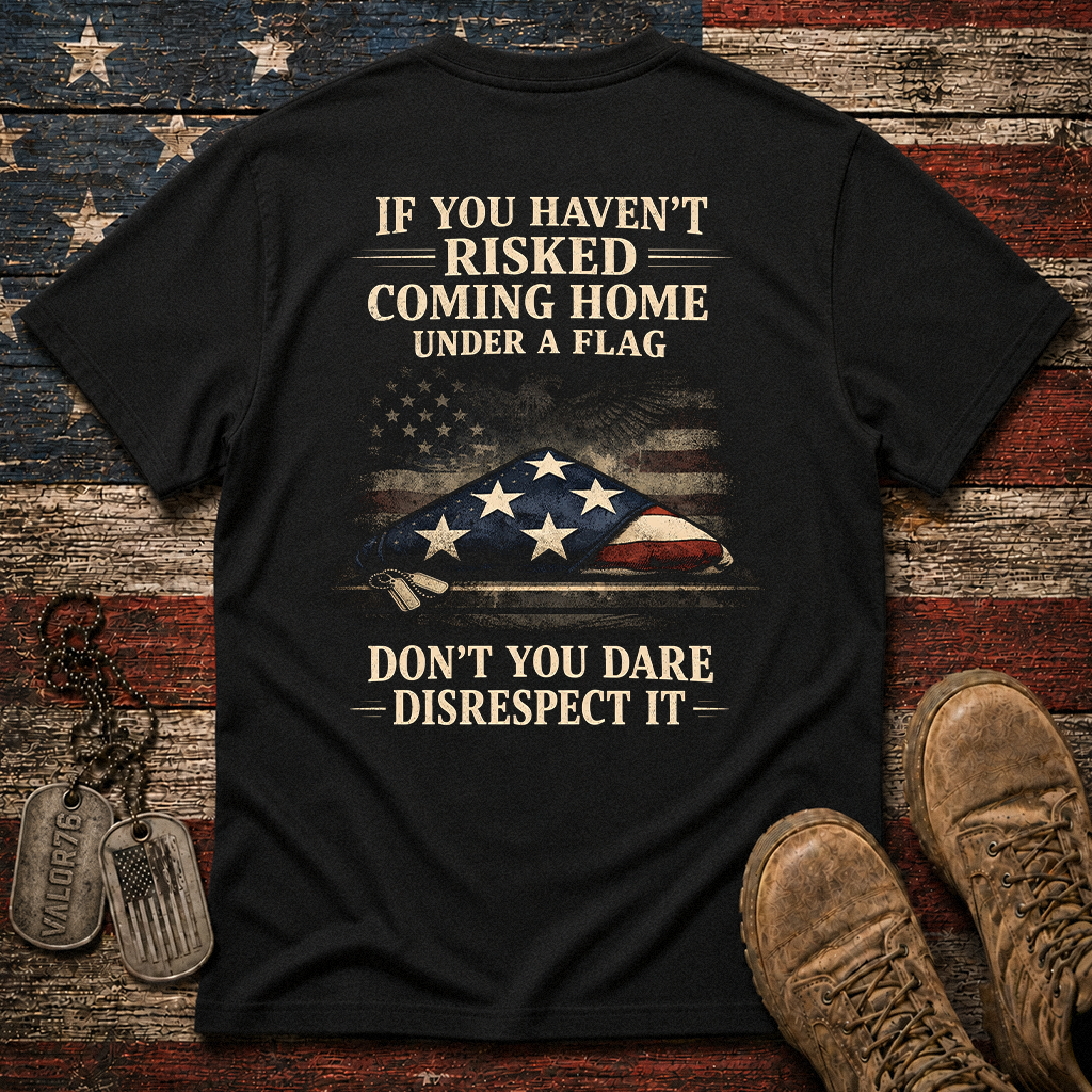 Don't You Dare Disrespect The Flag Classic Tee