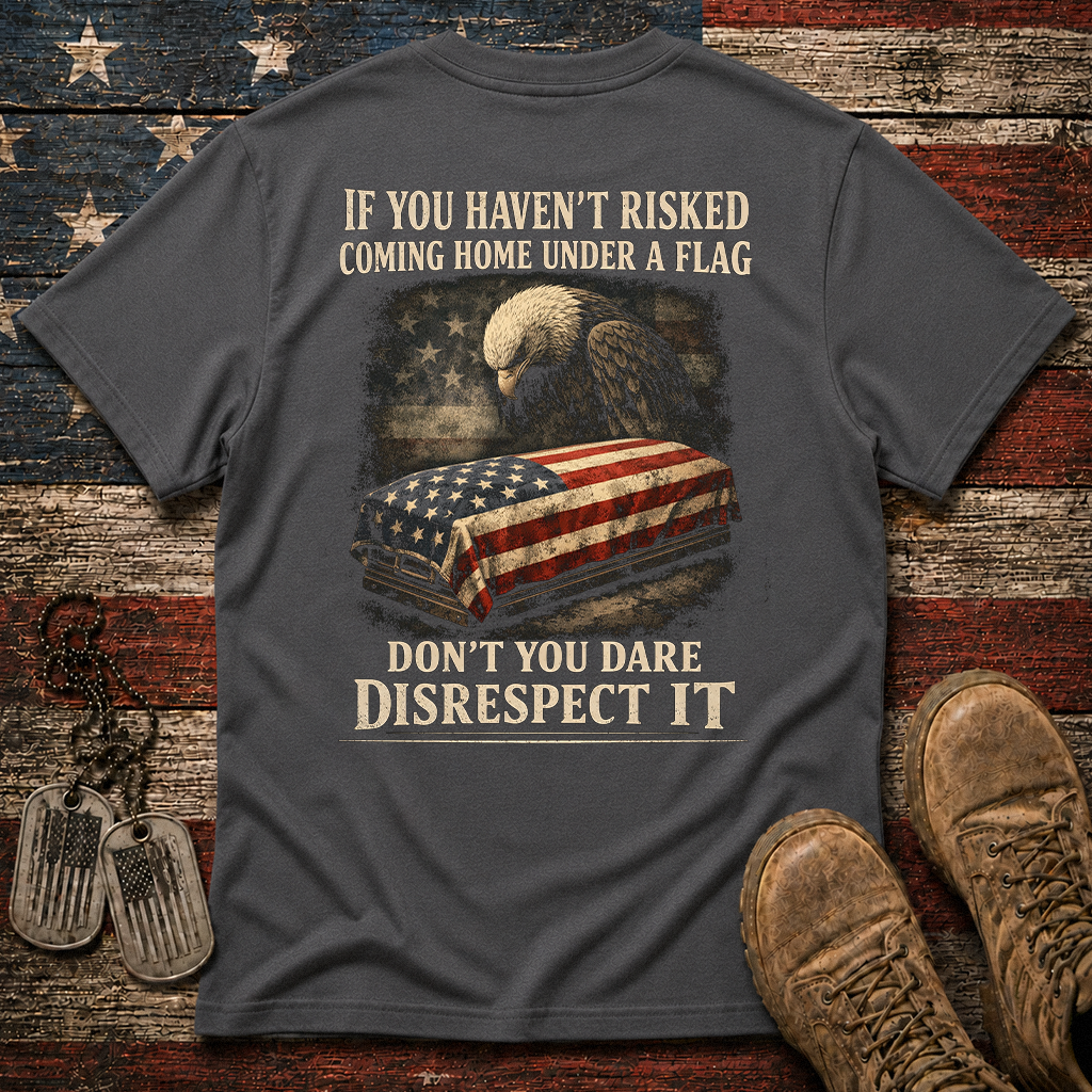 Don't You Dare Disrespect The Flag Classic Tee