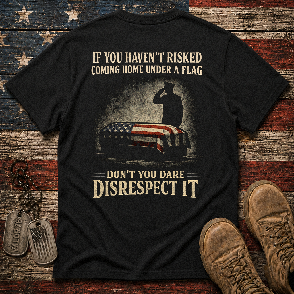 Don't You Dare Disrespect The Flag Classic Tee