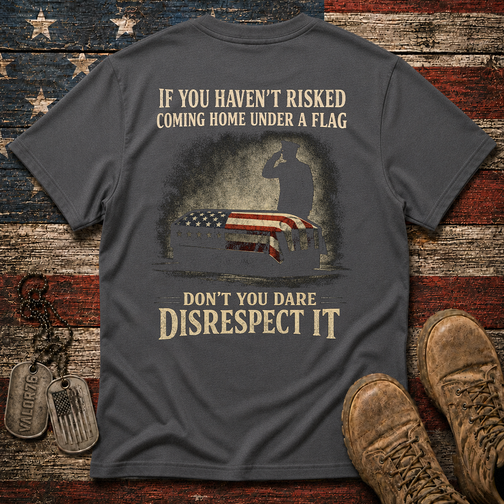 Don't You Dare Disrespect The Flag Classic Tee