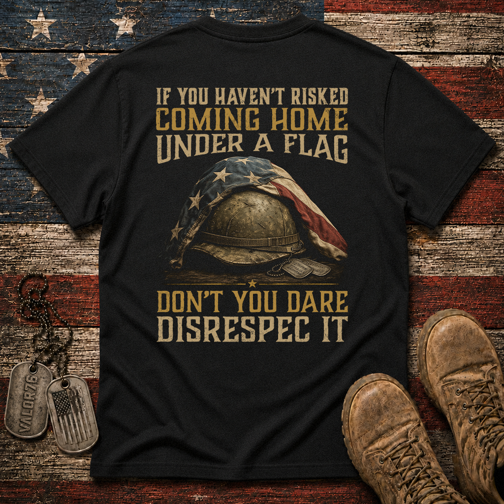 Don't You Dare Disrespect The Flag Classic Tee