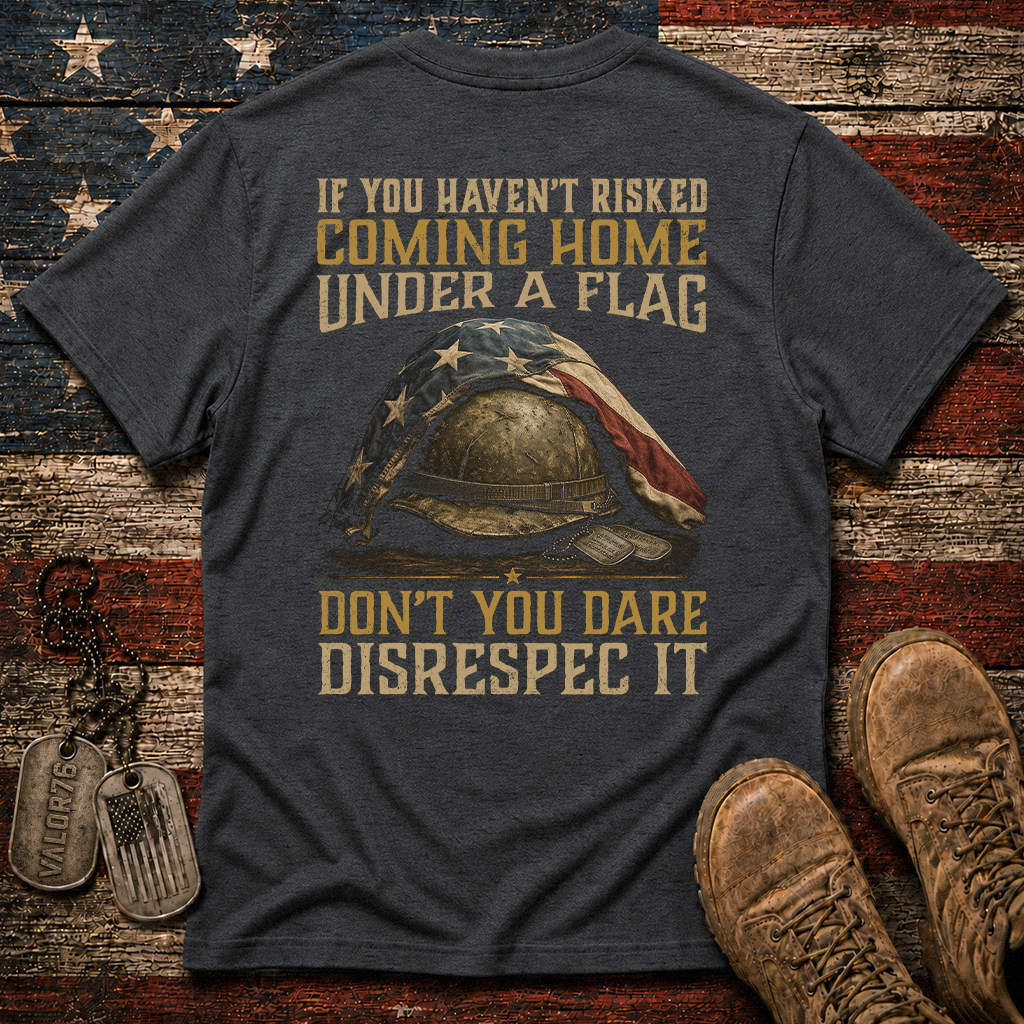 Don't You Dare Disrespect The Flag Classic Tee