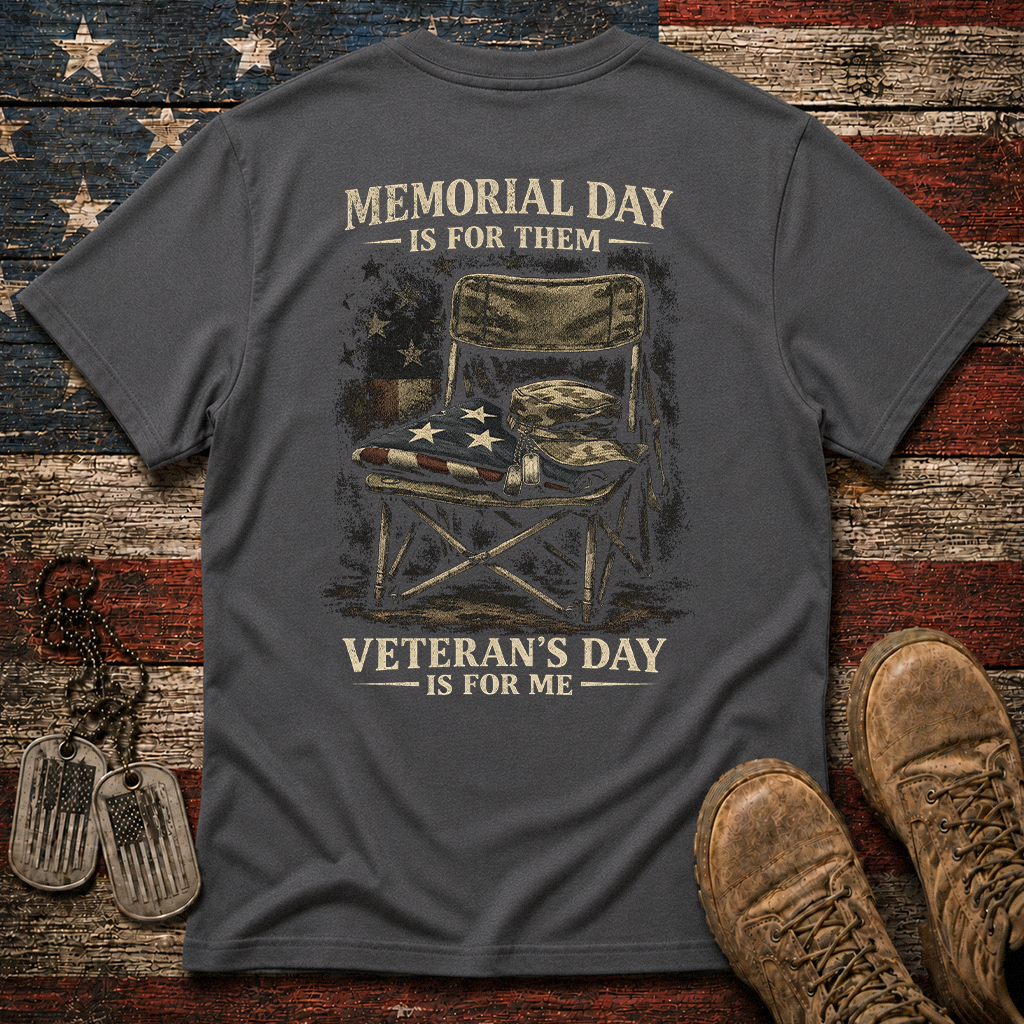 Memorial Day Is For Them Veteran's Day Is For Me Classic Tee