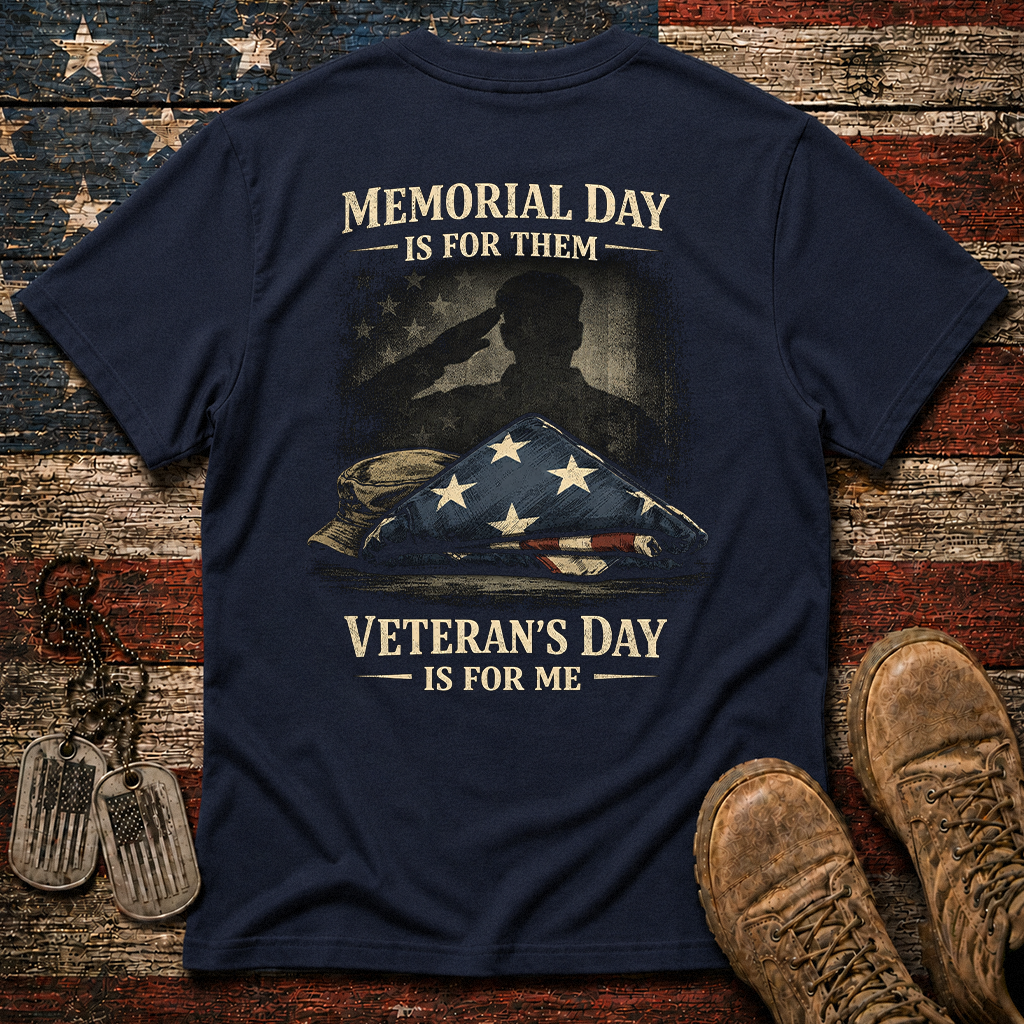 Memorial Day Is For Them Veteran's Day Is For Me Classic Tee