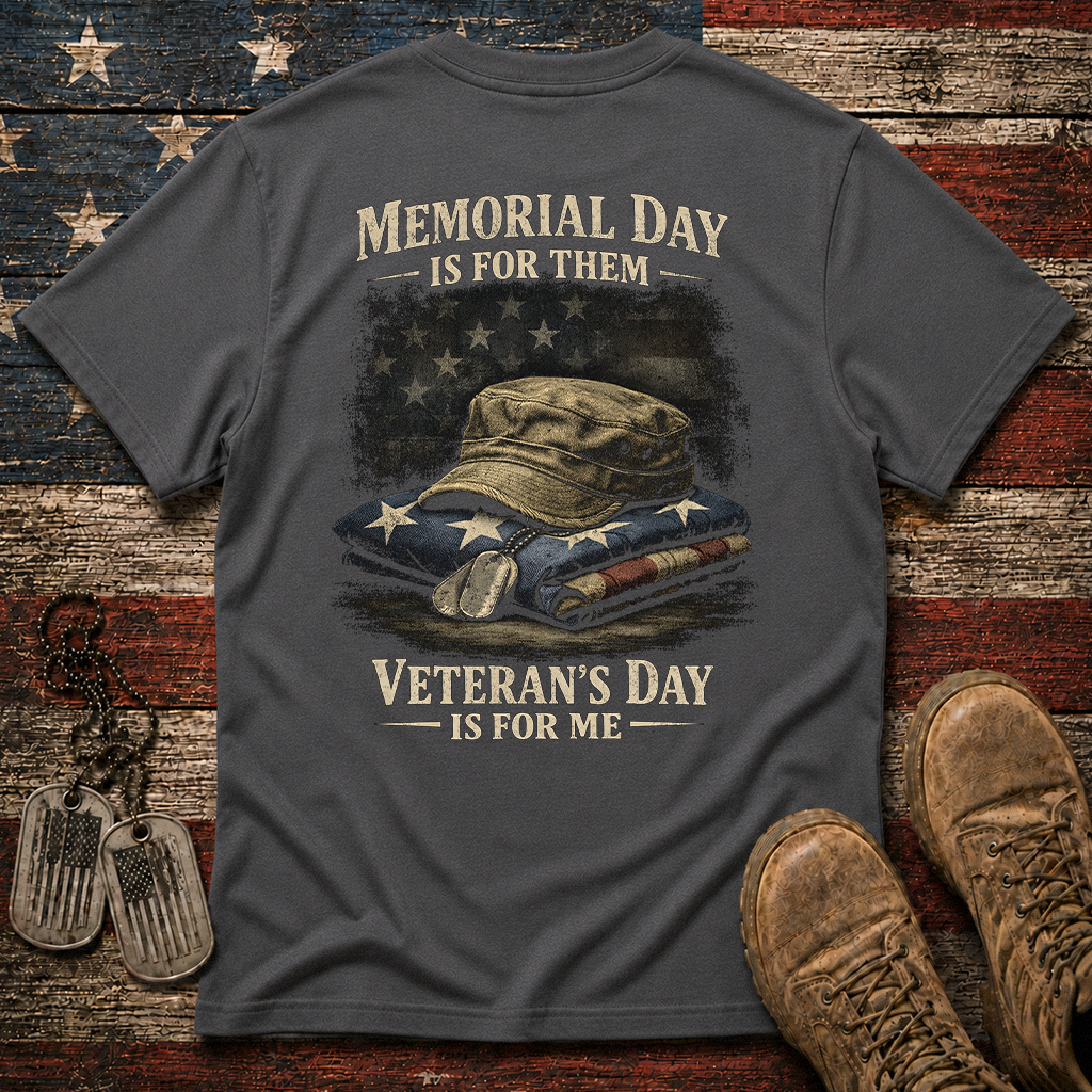 Memorial Day Is For Them Veteran's Day Is For Me Classic Tee