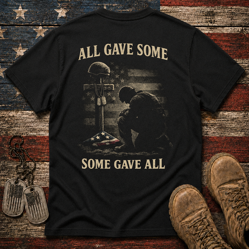 All Gave Some Some Gave All Classic Tee