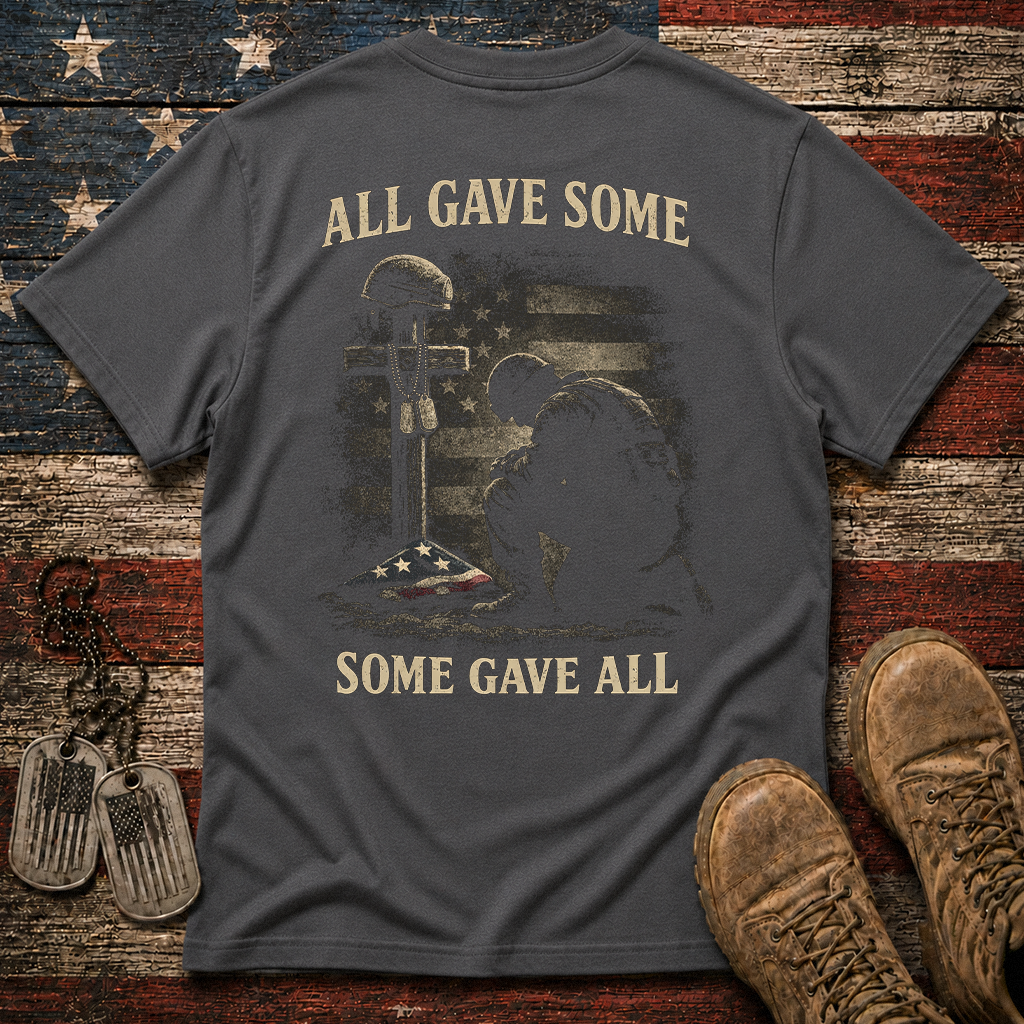 All Gave Some Some Gave All Classic Tee