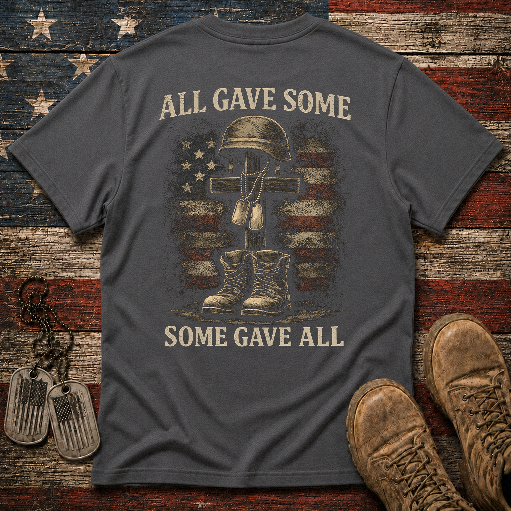 All Gave Some Some Gave All Classic Tee