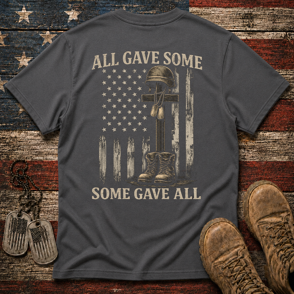 All Gave Some Some Gave All Classic Tee