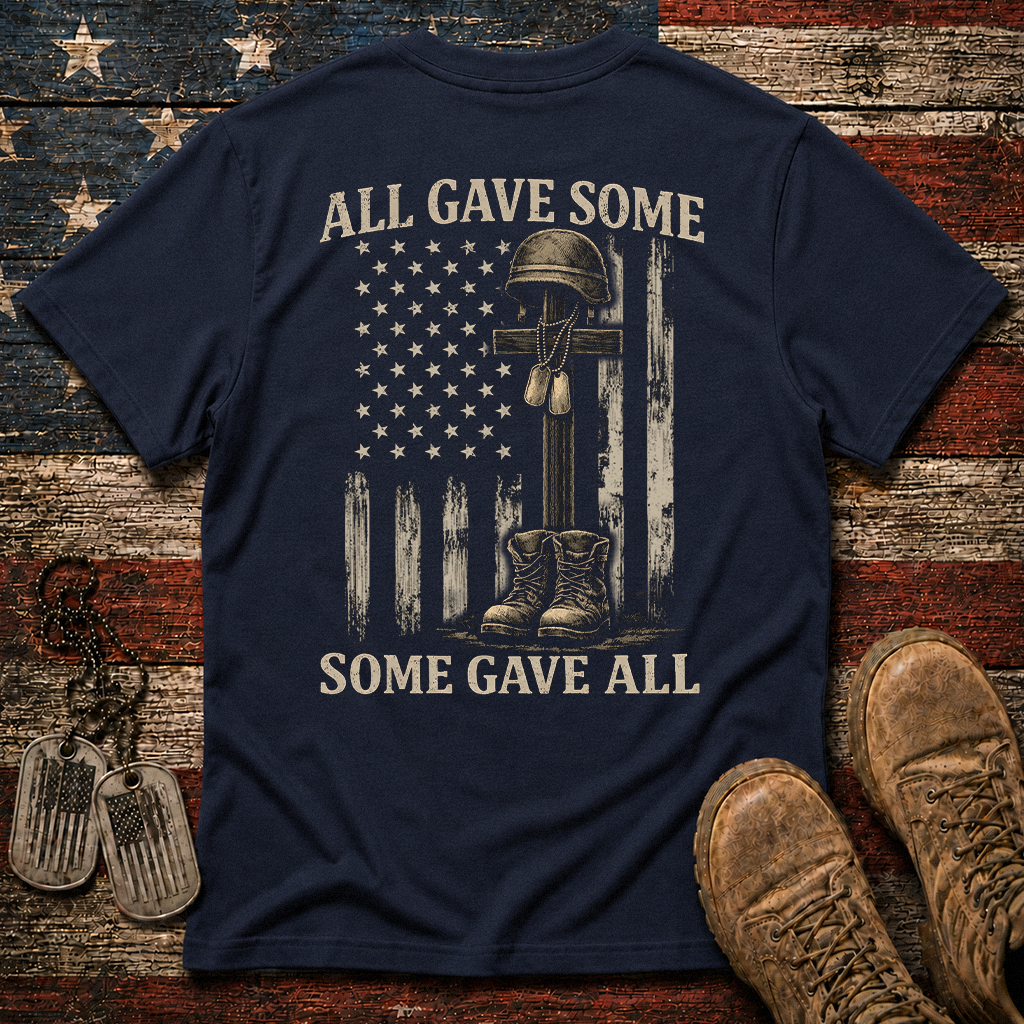 All Gave Some Some Gave All Classic Tee