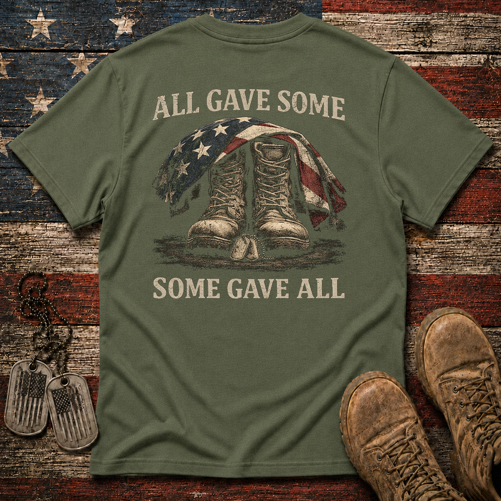 All Gave Some Some Gave All Classic Tee