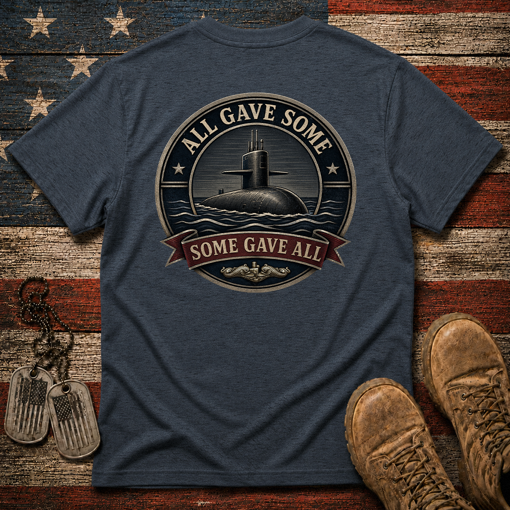 Some Gave All Navy Submarine Classic Tee