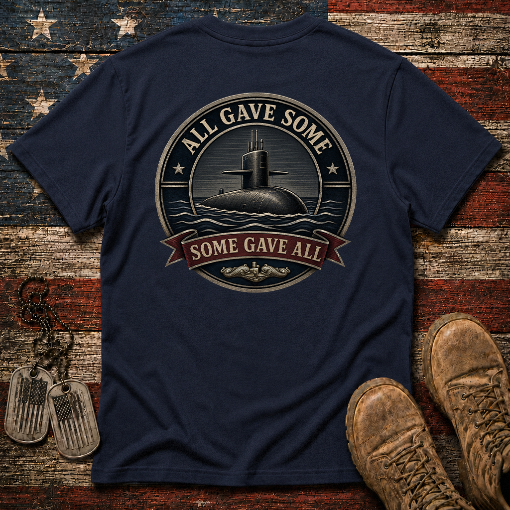 Some Gave All Navy Submarine Classic Tee
