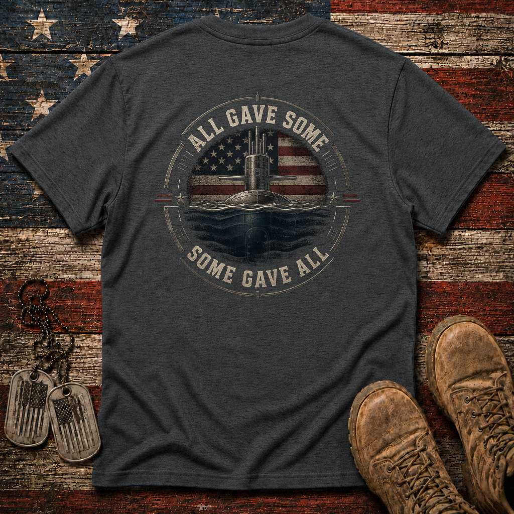 Some Gave All Navy Submarine Classic Tee