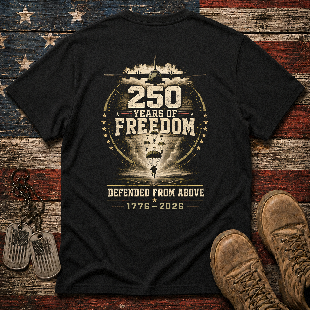 250 Years Of Freedom Defended From Above Classic Tee