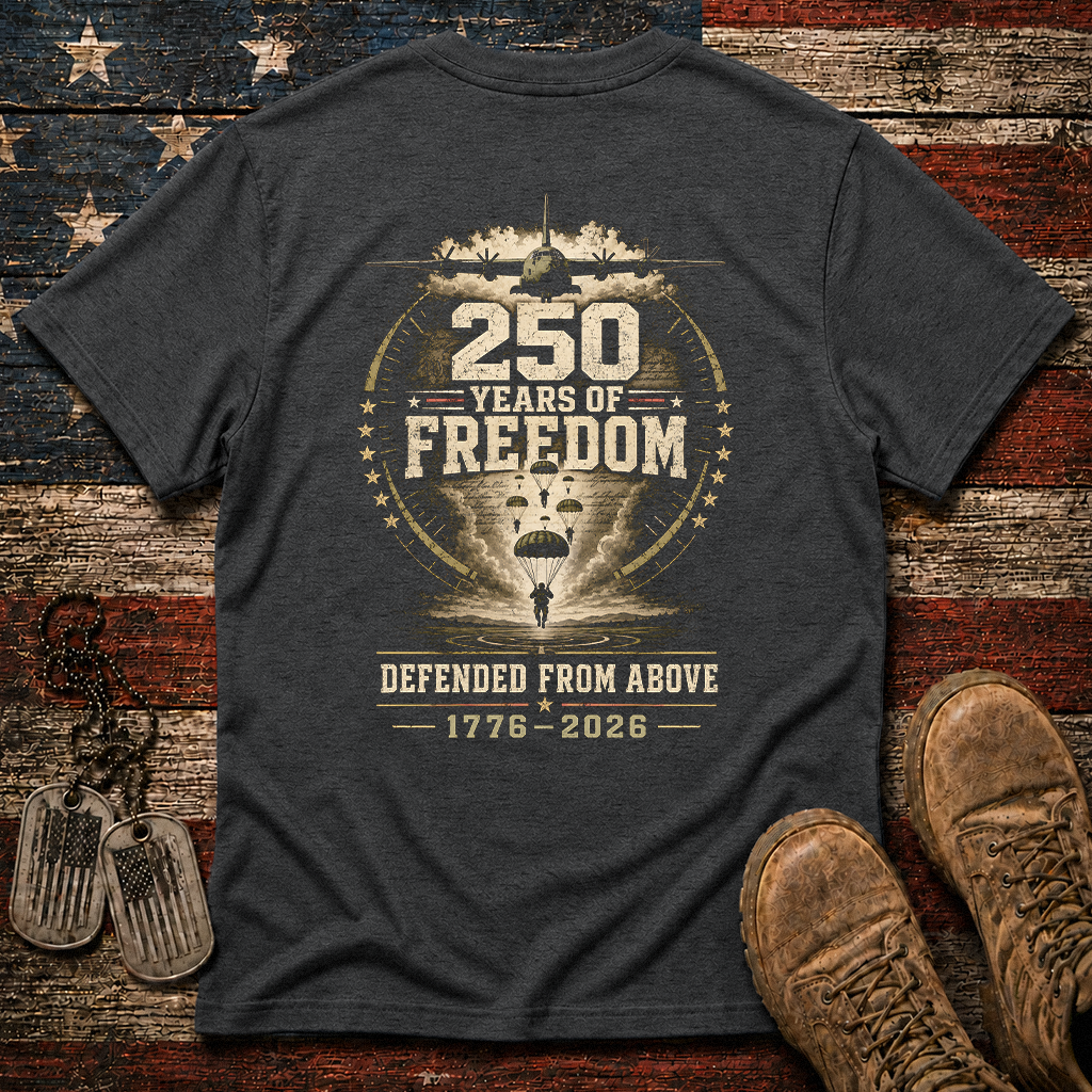250 Years Of Freedom Defended From Above Classic Tee