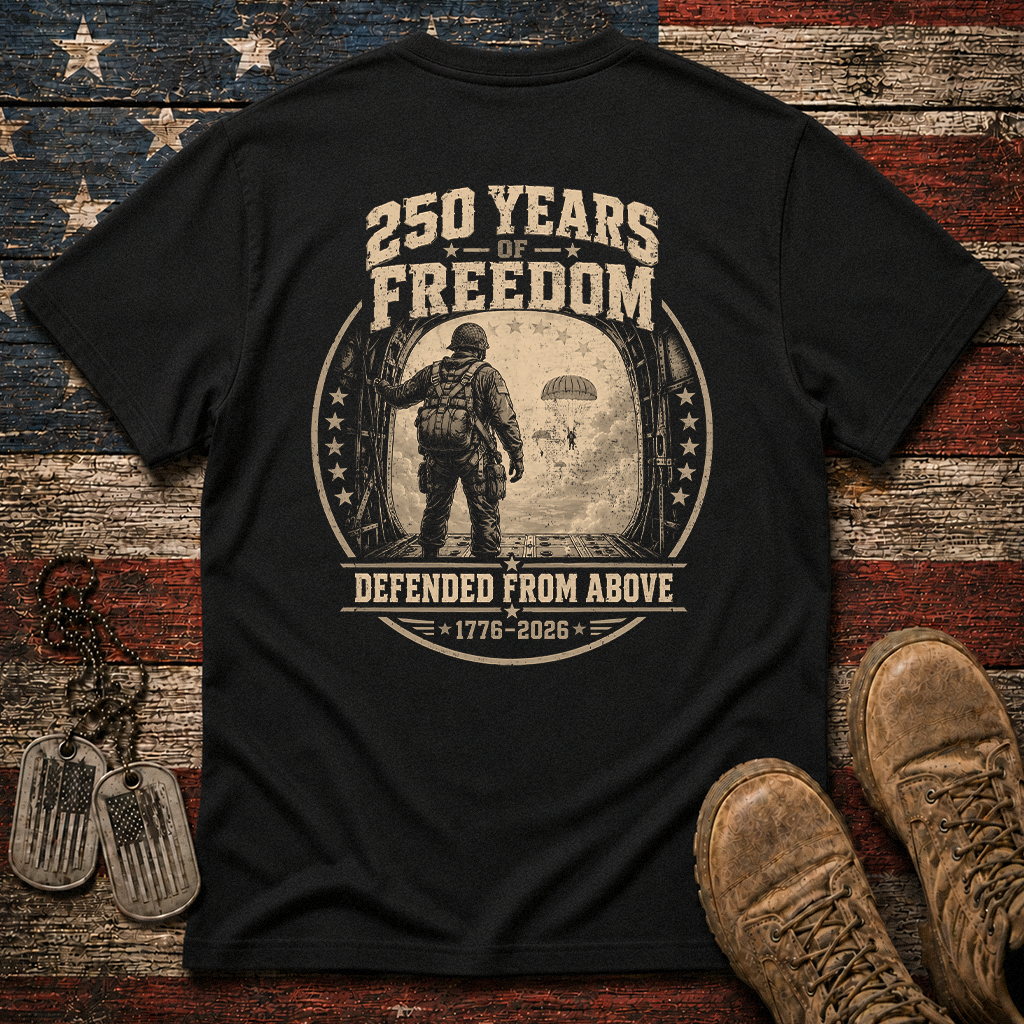 250 Years Of Freedom Defended From Above Classic Tee