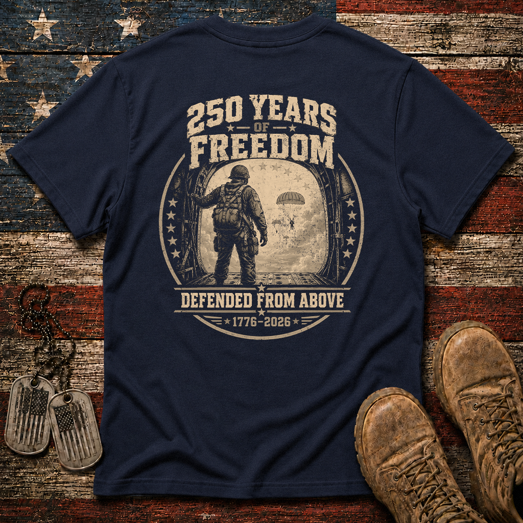 250 Years Of Freedom Defended From Above Classic Tee