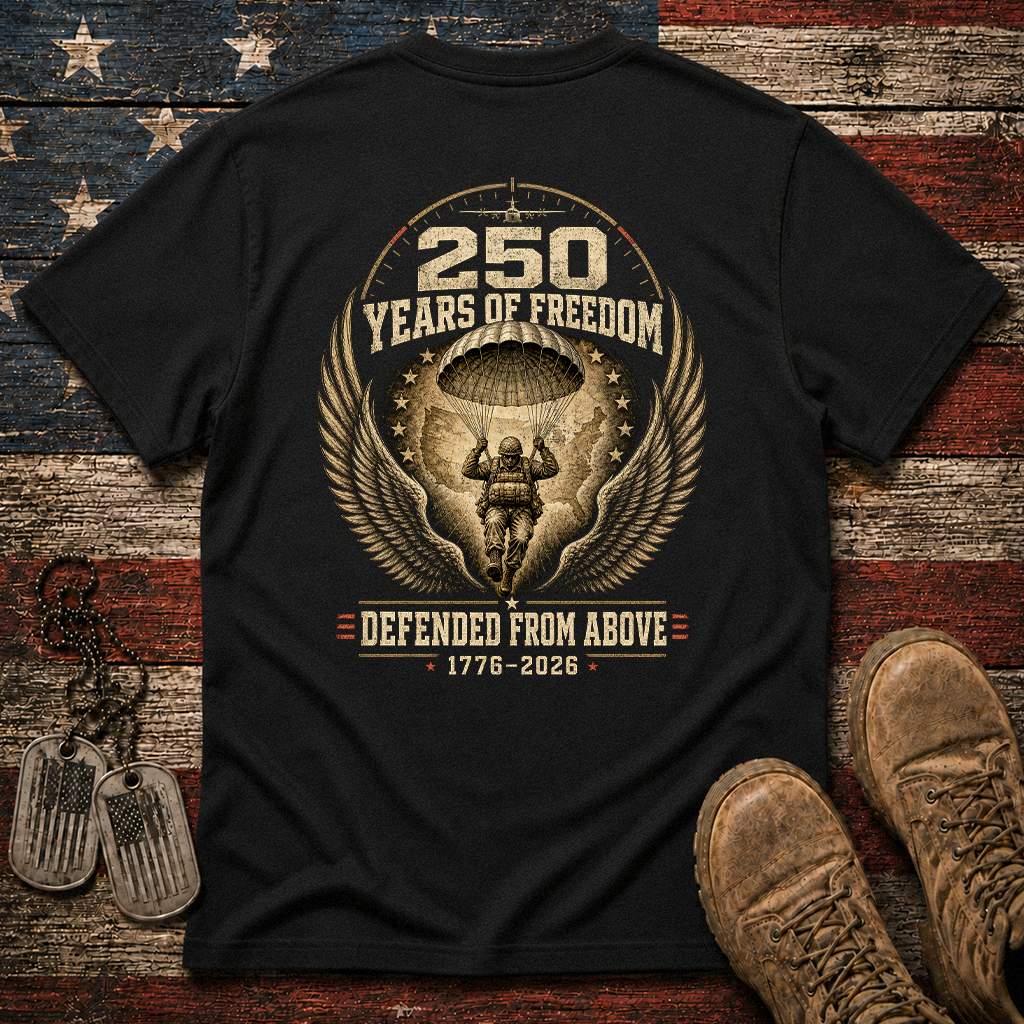 250 Years Of Freedom Defended From Above Classic Tee