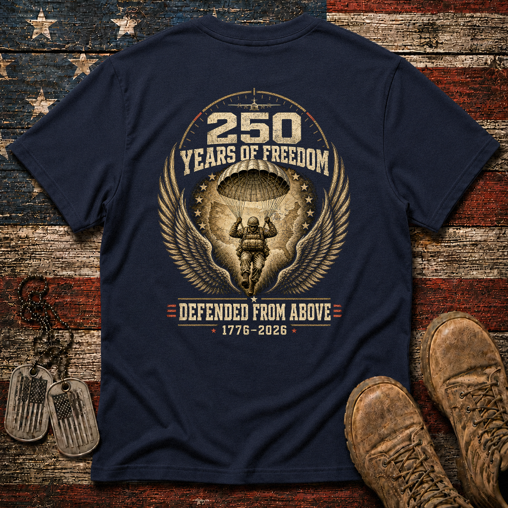 250 Years Of Freedom Defended From Above Classic Tee