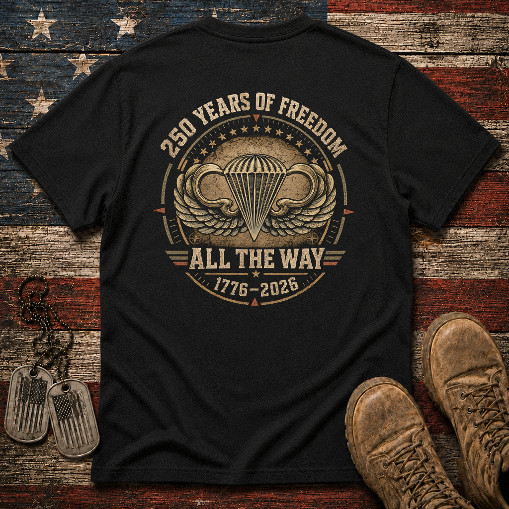 250 Years Of Freedom All The Way Classic Tee