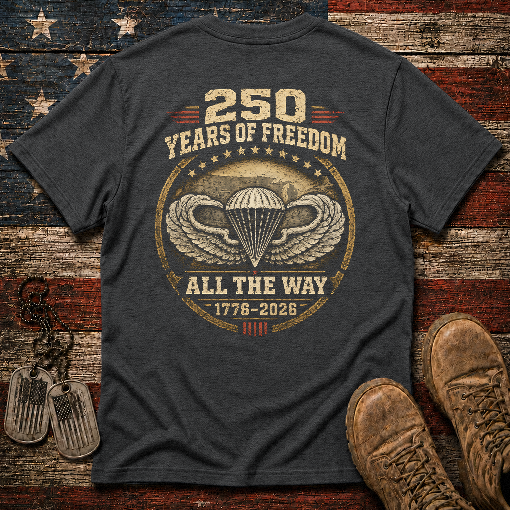 250 Years Of Freedom All The Way Classic Tee