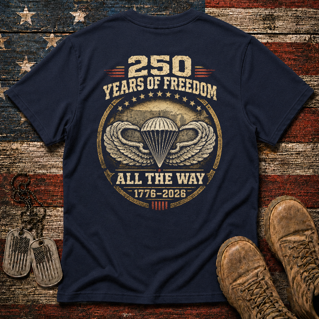 250 Years Of Freedom All The Way Classic Tee