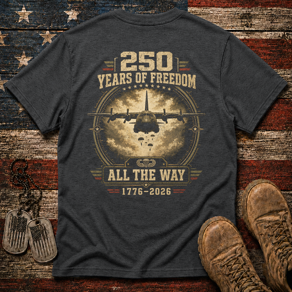 250 Years Of Freedom All The Way Classic Tee