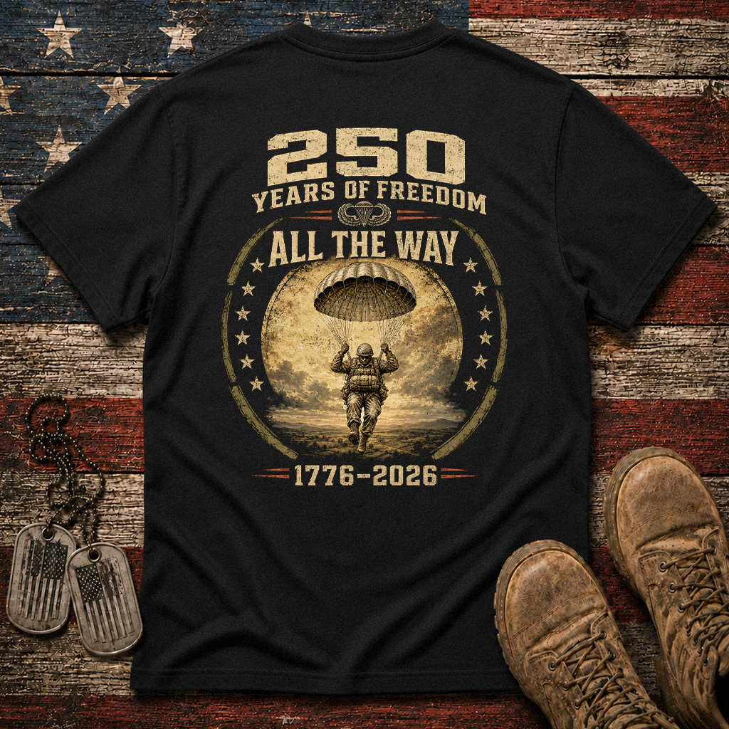250 Years Of Freedom All The Way Classic Tee