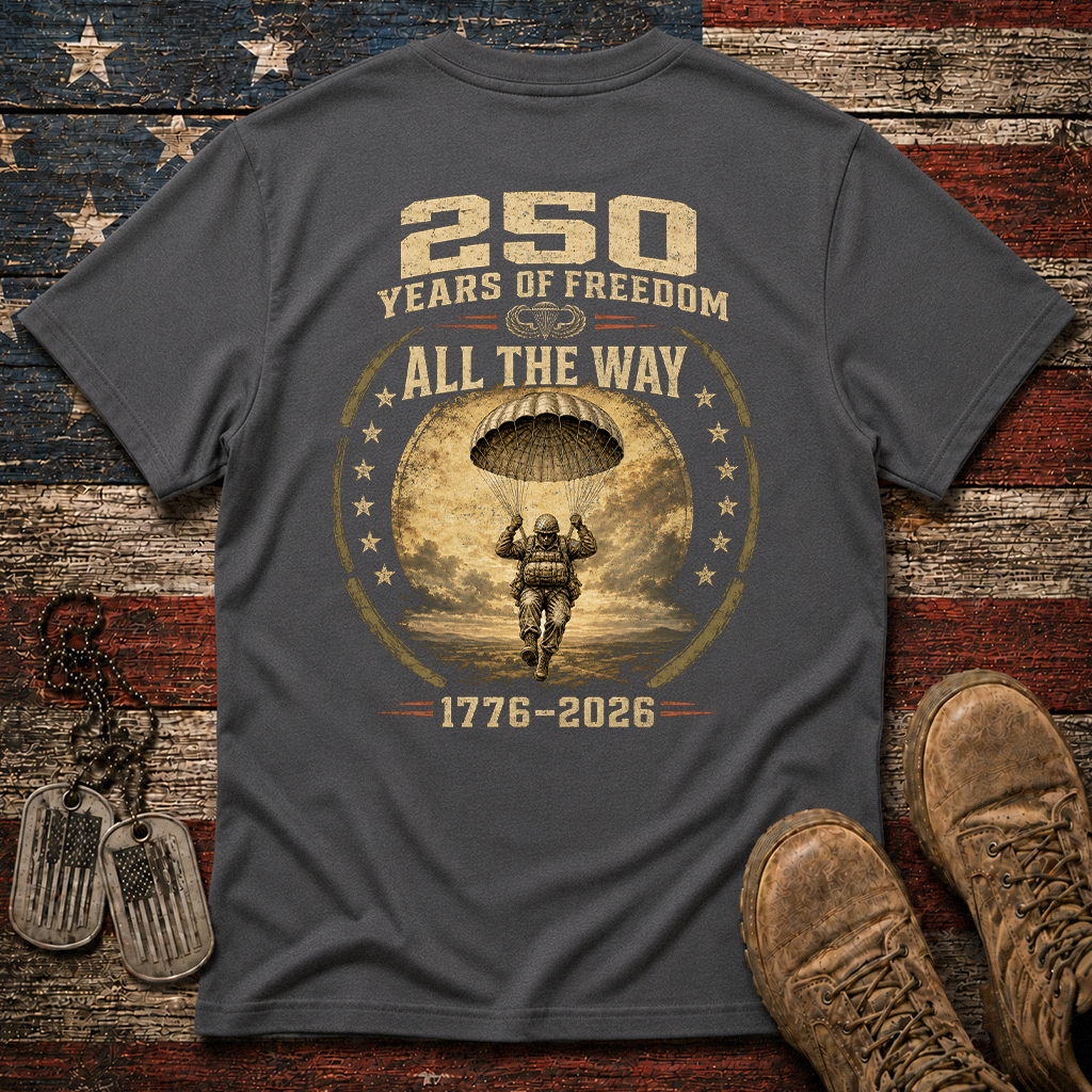 250 Years Of Freedom All The Way Classic Tee