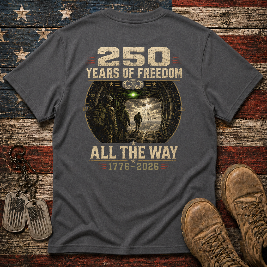 250 Years Of Freedom All The Way Classic Tee