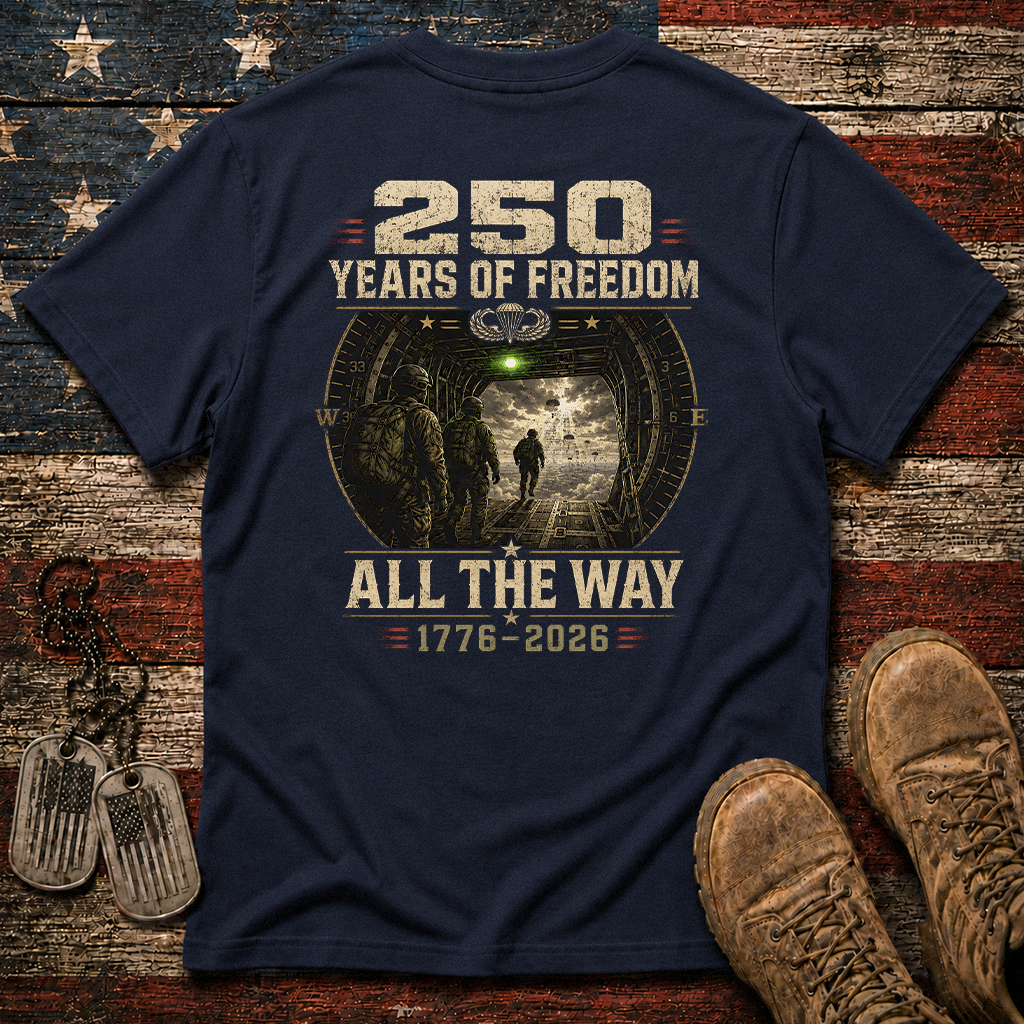 250 Years Of Freedom All The Way Classic Tee